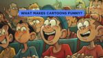 What makes cartoons funny?