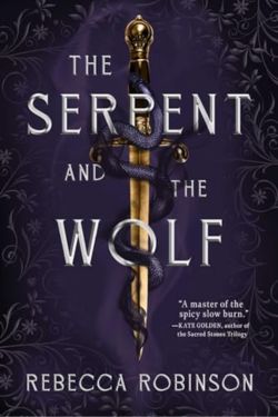 The Serpent and the Wolf: By Rebecca Robinson