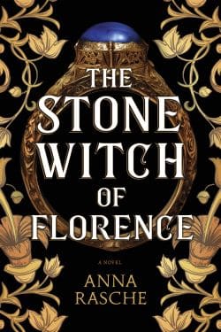 Most Anticipated Debut Books Of October 2024 - The Stone Witch of Florence: By Anna Rasche