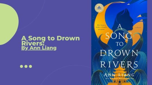 A Song to Drown Rivers: By Ann Liang (Book Review)