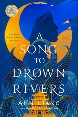 A Song to Drown Rivers: By Ann Liang (Book Review)