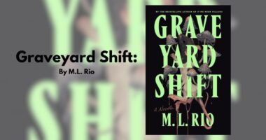 Graveyard Shift: By M.L. Rio (Book Review)