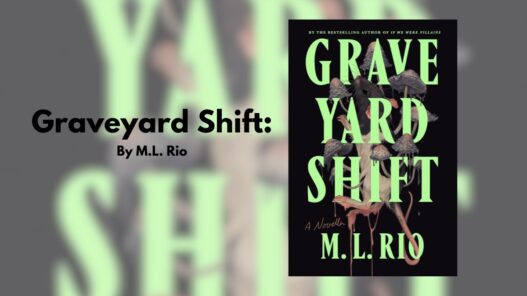 Graveyard Shift: By M.L. Rio (Book Review)