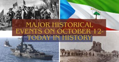 Major Historical Events on October 12- Today in History