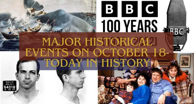 Major Historical Events on October 18- Today in History