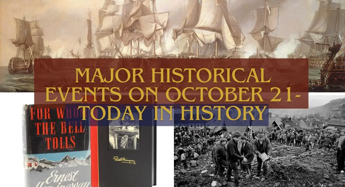 Major Historical Events on October 21- Today in History