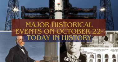 Major Historical Events on October 22- Today in History