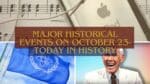 Major Historical Events on October 23- Today in History