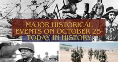 Major Historical Events on October 25- Today in History