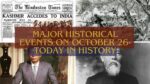 Major Historical Events on October 26- Today in History