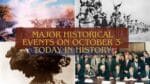 Major Historical Events on October 3- Today in History