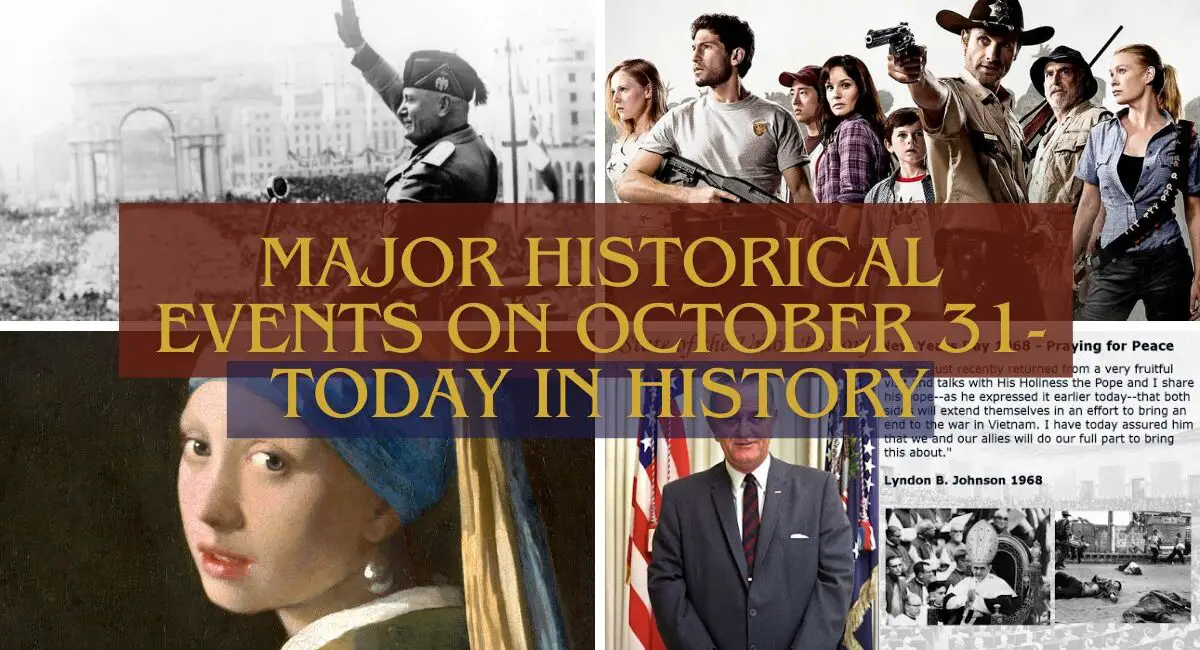 Major Historical Events on October 31- Today in History