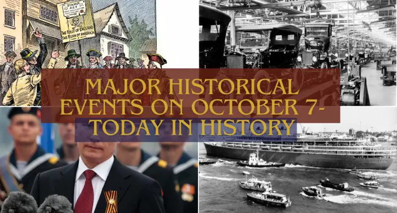 Major Historical Events on October 7- Today in History