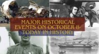 Major Historical Events on October 8- Today in History