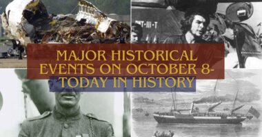 Major Historical Events on October 8- Today in History