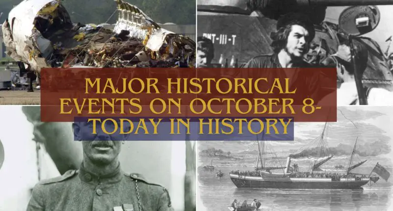 Major Historical Events on October 8- Today in History