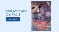 Morgana and Oz, Vol. 1: By Miyuli (Book Review)