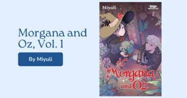 Morgana and Oz, Vol. 1: By Miyuli (Book Review)