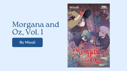 Morgana and Oz, Vol. 1: By Miyuli (Book Review)