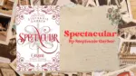 Spectacular By Stephanie Garber (Book Review) (1)