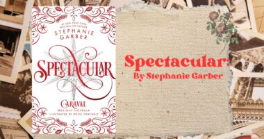 Spectacular: By Stephanie Garber (Book Review)