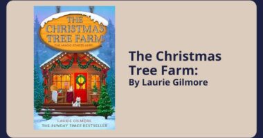 The Christmas Tree Farm: By Laurie Gilmore (Book Review)