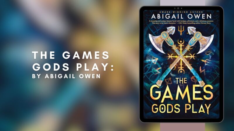 The Games Gods Play: By Abigail Owen (Book Review)