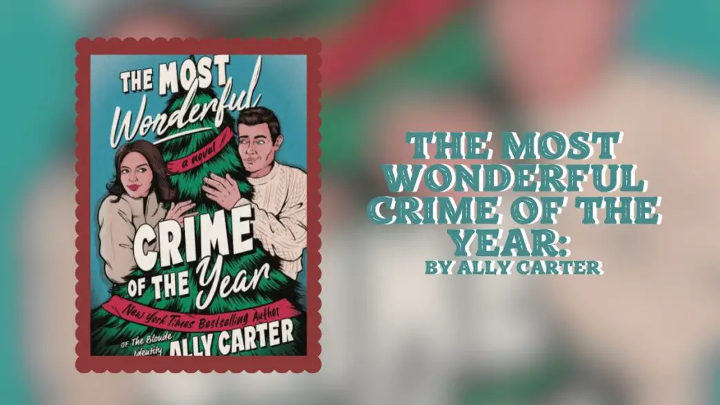 The Most Wonderful Crime of the Year: By Ally Carter (Book Review)