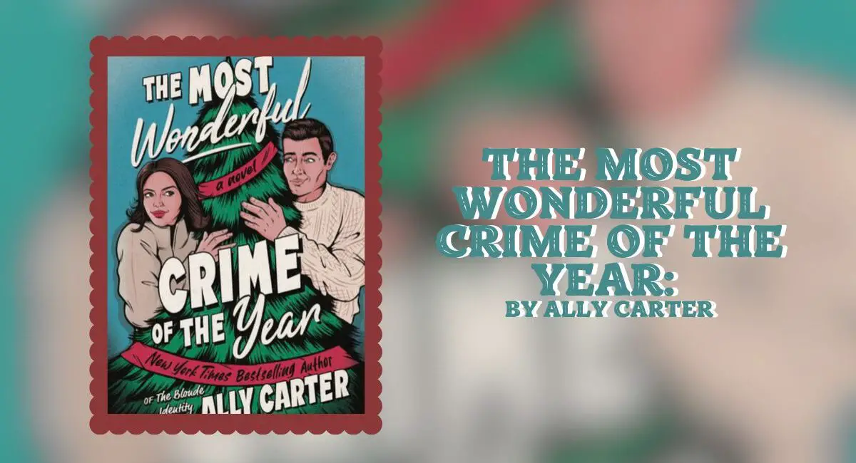 The Most Wonderful Crime of the Year: By Ally Carter (Book Review)