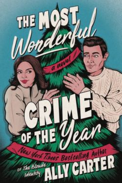 The Most Wonderful Crime of the Year: By Ally Carter (Book Review)