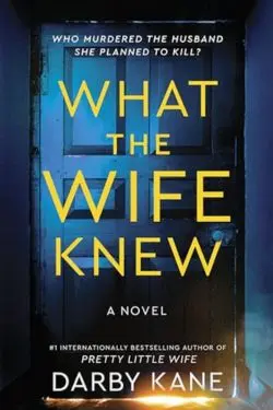 What the Wife Knew: By Darby Kane - 10 Most Anticipated Books of December 2024