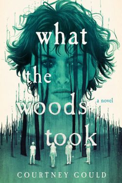 What the Woods Took: By Courtney Gould