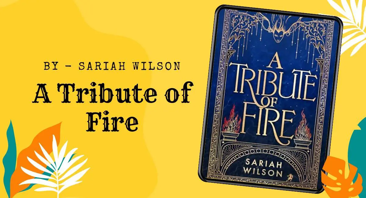 A Tribute of Fire: By Sariah Wilson (Book Review)