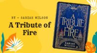 A Tribute of Fire: By Sariah Wilson (Book Review)