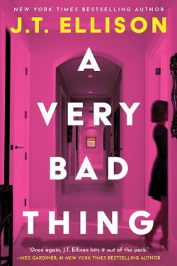 A Very Bad Thing: By J.T. Ellison (Book Review)