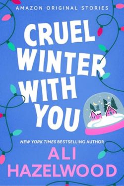 Cruel Winter with You: By Ali Hazelwood (Book Review)