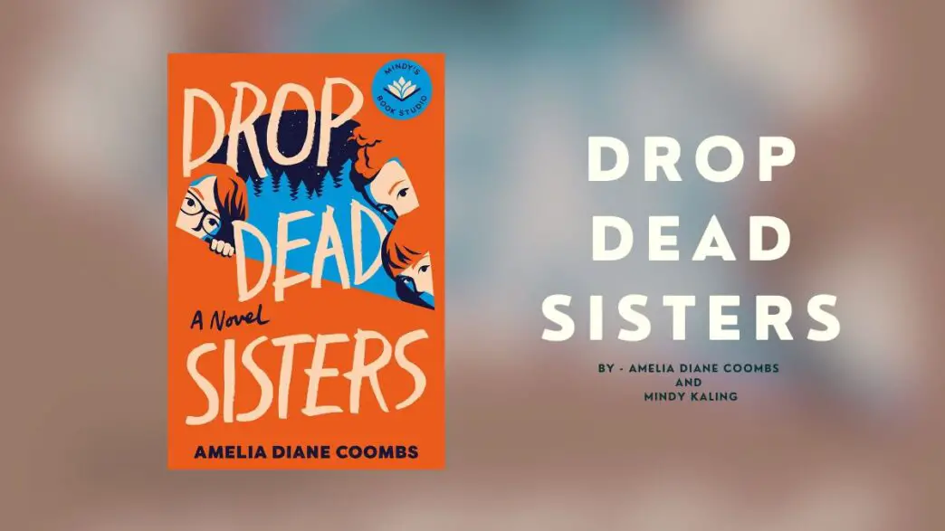 Drop Dead Sisters: By Amelia Diane Coombs and Mindy Kaling (Book Review)