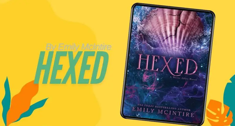 Hexed: By Emily McIntire (Book Review)