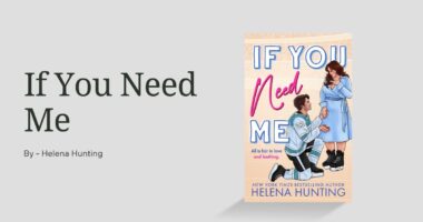 If You Need Me: By Helena Hunting (Book Review)