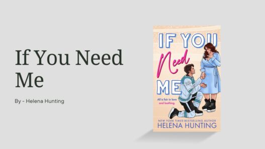 If You Need Me: By Helena Hunting (Book Review)