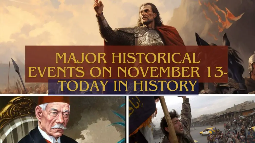 Major Historical Events on November 13- Today in History