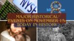 Major Historical Events on November 15- Today in History