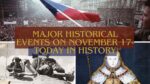 Major Historical Events on November 17- Today in History