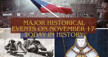 Major Historical Events on November 17- Today in History