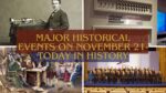 Major Historical Events on November 21- Today in History