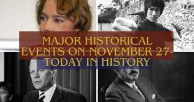 Major Historical Events on November 27- Today in History