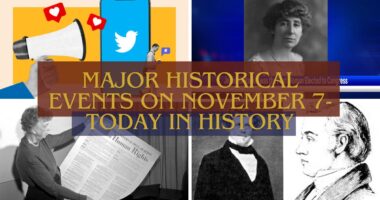 Major Historical Events on November 7- Today in History