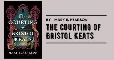 The Courting of Bristol Keats: By Mary E. Pearson (Book Review)