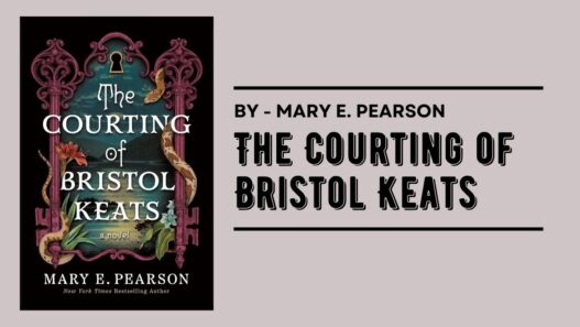 The Courting of Bristol Keats: By Mary E. Pearson (Book Review)