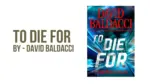 To Die For By David Baldacci (Book Review) (1)